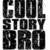 cool story bro